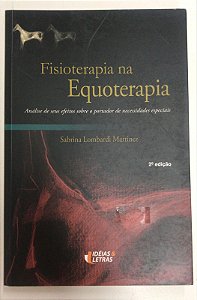 Livro Fisioterapia na Equoterapia:análise de seus Efeitos sobre o Portador de Nessidades Especiais Autor Martinez, Sabrina Lombardi (2005) [usado]