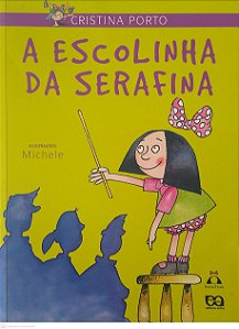 Livro a Escolinha da Serafina Autor Porto, Cristina (2007) [seminovo]