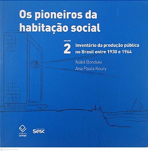 Livro os Pioneiros da Habitação Social, Volume 2 Autor Bonduki, Ana e Ana Paula Koury (2014) [seminovo]