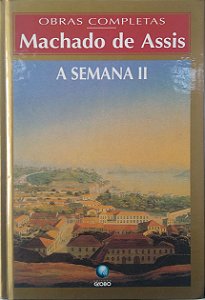 Livro a Semana Ii Autor Assis, Machado de (1997) [seminovo]