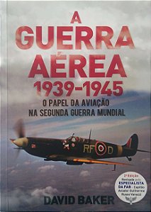 Livro a Guerra Aérea 1939-1945 Autor Baker, David (2022) [seminovo]