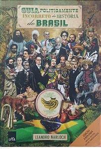 Livro História do Brasil - Guia Politicamente Incorreto Autor Narloch, Leandro (2011) [usado]