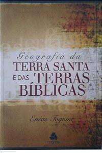 Livro Geografia da Terra Santa e das Terras Bíblicas Autor Enéas Tognini (2009) [seminovo]