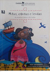 Livro Mitos, Contos e Lendas da América Latina e do Caribe Autor Desconhecido (2009) [seminovo]
