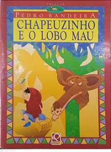 Livro Chapeuzinho e o Lobo Mau Autor Bandeira, Pedro (1997) [seminovo]