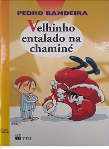 Livro Velhinho Entalado na Chaminé Autor Bandeira, Pedro (1998) [seminovo]