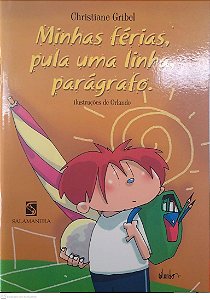 Livro Minhas Férias, Pula Uma Linha, Parágrafo Autor Gribel, Christiane (1999) [seminovo]