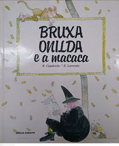 Livro a Bruxa Onilda e a Macaca Autor Capdevila, R. (2003) [seminovo]