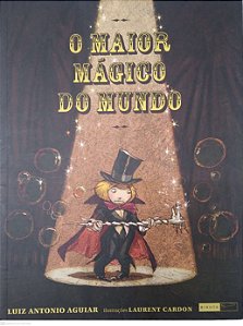 Livro o Maior Mágico do Mundo Autor Aguiar, Luiz Antonio (2012) [seminovo]
