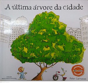 Livro a Última Árvore da Cidade Autor Carnavas, Peter (2017) [seminovo]