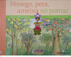 Livro Pêssego, Pera, Ameixa no Pomar Autor Janet e Allan Ahlberg (2007) [seminovo]