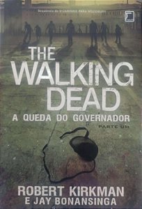 Livro a Queda do Governador 1 - The Walking Dead Autor Kirkman, Robert (2014) [seminovo]