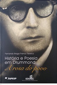 Livro História e Poesia em Drummond: a Rosa do Povo Autor Talarico, Fernando Braga Franco (2011) [seminovo]