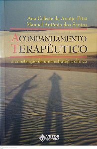Livro Acompanhamento Terapêutico: a Construção de Uma Estratégia Clínica Autor Pitiá, Ana Celeste de Araújo (2005) [seminovo]