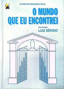 Livro o Mundo que Eu Encontrei Autor Silva, Alayde de Assunção e (2013) [usado]