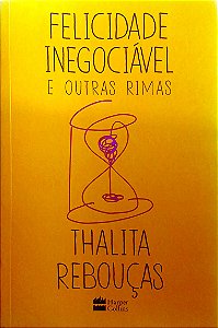 Livro Felicidade Inegociável e Outras Rimas Autor Rebouças, Thalita (2024) [usado]