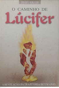 Livro o Caminho de Lúcifer Autor Kalleb, Degel (2018) [usado]