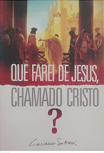 Livro que Farei de Jesus, Chamado Cristo ? Autor Subirá, Luciano (2017) [seminovo]