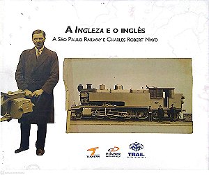 Livro a Inglesa e o Inglês - a São Paulo Railway e Charles Robert Mayo Autor Siqueira, Lucília (2013) [seminovo]