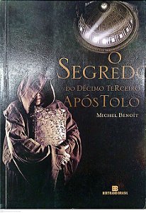 Livro o Segredo do Décimo Terceiro Apóstolo Autor Benoît Michel (2010) [seminovo]