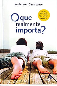 Livro o que Realmente Importa? Autor Cavalcante, Anderson (2012) [seminovo]