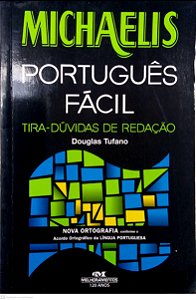 Livro Michaelis - Português Fácil - Tira-dúvidas de Redação Autor Tufano, Douglas (2010) [seminovo]
