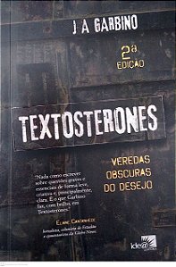 Livro Textosterones - Veredas Obscuras do Desejo Autor Garbino, J. A. (2025) [seminovo]