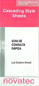Livro Cascading Style Sheets - Guia de Consulta Rápida Autor Amaral, Luis Gustavo (2001) [seminovo]