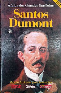 Livro a Vida dos Grandes Brasileiros - Santos Dumont Autor Vários Autores (2003) [usado]