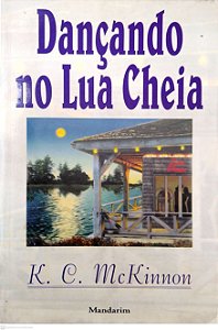Livro Dançando no Lua Cheia Autor Mckinnon, K. C. (1999) [usado]