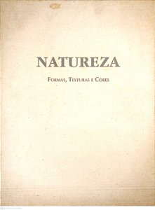 Livro Natureza - Formas, Texturas e Cores Autor Desconhecido [usado]
