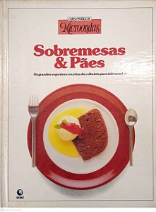 Livro Sobremesas & Pães - Curso Prático de Microondas Autor Desconhecido [usado]