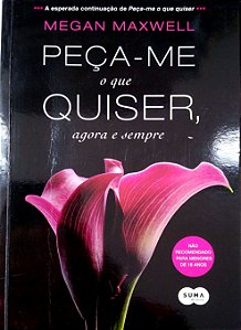 Livro Peça-me o que Quiser, Agora e Sempre Autor Maxwell, Megan (2013) [seminovo]