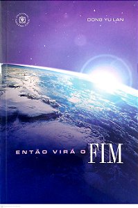 Livro Então Virá o Fim. Autor Lan, Dong Yu (2020) [seminovo]