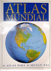 Livro Atlas Mundial - o Atlas para o Século Xxi Autor Diversos Autores [usado]