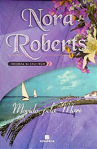 Livro Movido pela Maré - Saga Gratidão Vol. 2 Autor Roberts, Nora (2006) [seminovo]