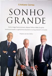 Livro Sonho Grande. Autor Correa, Cristiane (2013) [seminovo]