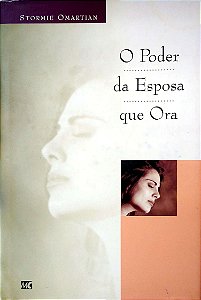 Livro o Poder da Esposa que Ora Autor Omartian, Stormie (1998) [seminovo]