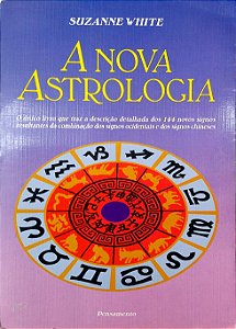Livro a Nova Astrologia Autor White, Suzanne [usado]