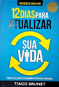 Livro 12 Dias para Atualizar sua Vida Autor Brunet, Tiago (2017) [seminovo]