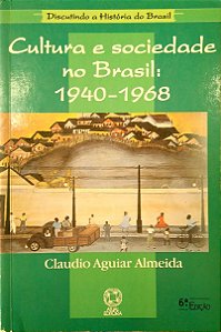 Livro Cultura e Sociedade no Brasil: 1940-1968 Autor Almeida, Claudio Aguiar (1996) [usado]