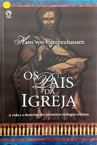 Livro os Pais da Igreja Autor Campenhausen, Hans Von (1998) [seminovo]