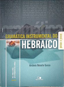 Livro Gramática Instrumental do Hebraico Autor Gusso, Antônio Renato (2005) [usado]