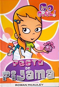 Livro Go Girl - Festa do Pijama Autor Mcauley, Rowan (2009) [usado]