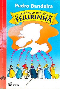 Livro o Fantástico Mistério de Feiurinha Autor Bandeira, Pedro (1999) [usado]