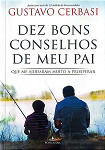 Livro Dez Bons Conselhos de Meu Pai que Me Ajudaram Muito a Prosperar Autor Cerbasi, Gustavo (2013) [usado]