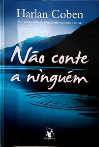 Livro Não Conte a Ninguém Autor Coben, Harlan (2009) [usado]