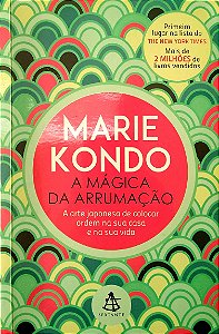 Livro a Mágica da Arrumação Autor Kondo, Marie (2015) [usado]