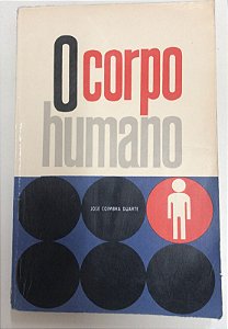 Livro o Corpo Humano Autor Duarte, Jose Coimbra (1972) [usado]