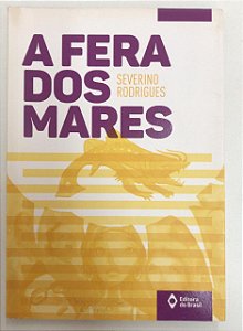 Livro a Fera dos Mares Autor Rodrigues, Severino (2016) [usado]